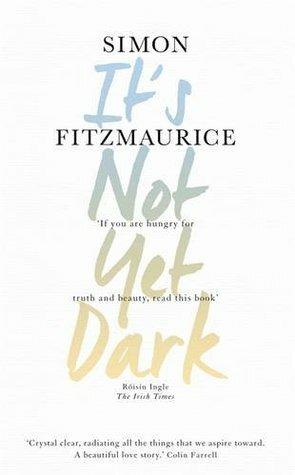 It's Not Yet Dark by Simon Fitzmaurice