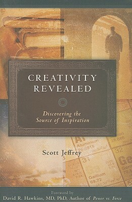 Creativity Revealed: Discovering the Source of Inspiration by Scott Jeffrey