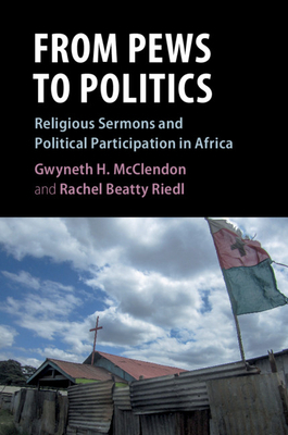 From Pews to Politics: Religious Sermons and Political Participation in Africa by Rachel Beatty Riedl, Gwyneth H. McClendon