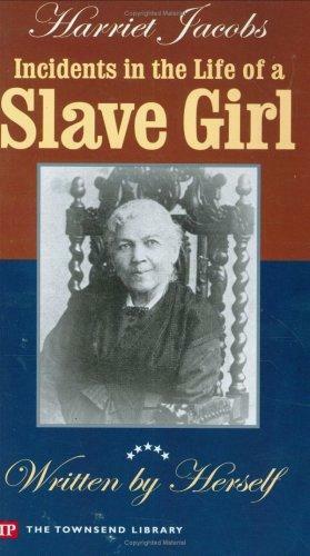 Incidents in the Life of a Slave Girl (Townsend Library Edition) by Harriet Ann Jacobs