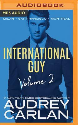International Guy: Milan, San Francisco, Montreal by Audrey Carlan