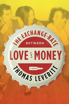 The Exchange-Rate Between Love and Money by Thomas Leveritt