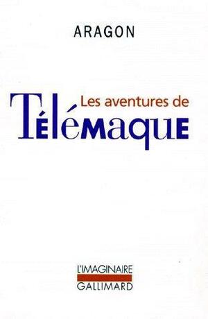 Les aventures de Télémaque by Louis Aragon