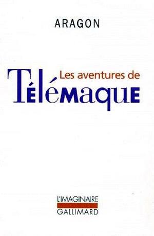 Les aventures de Télémaque by Louis Aragon