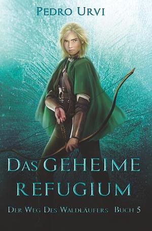 Das geheime Refugium by Pedro Urvi