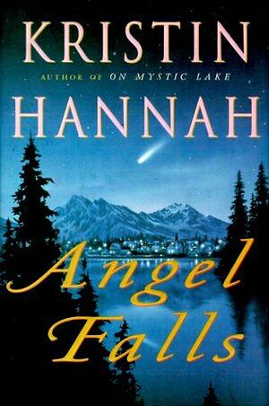 Angel Falls by Kristin Hannah