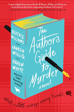 The Author's Guide to Murder by Lauren Willig, Karen White, Beatriz Williams