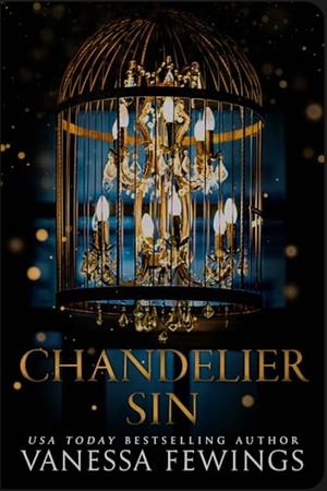 Chandelier Sin by Vanessa Fewings