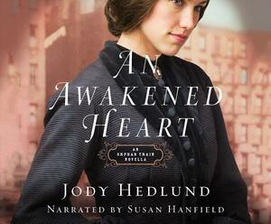An Awakened Heart: An Orphan Train Novella by Jody Hedlund