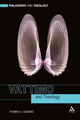 Vattimo and Theology by Thomas G. Guarino