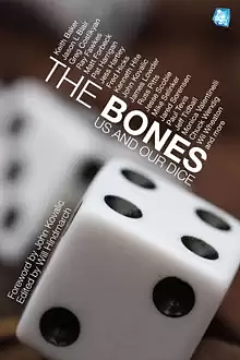 The Bones: Us and Our Dice by Will Hindmarch