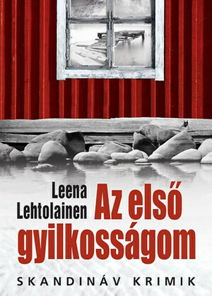 Az első gyilkosságom by Leena Lehtolainen, Csilla Varjasi