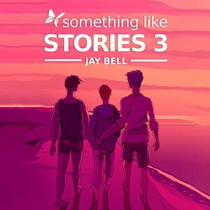 Something Like Stories: Volume Three by Jay Bell