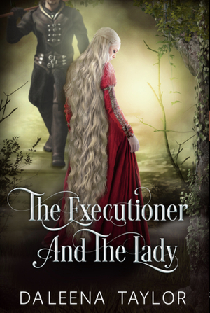 The Executioner and The Lady by Daleena Taylor