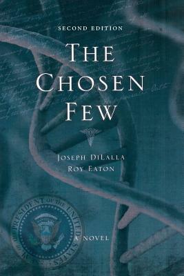 The Chosen Few - Second Edition by Roy Eaton, Joseph Dilalla