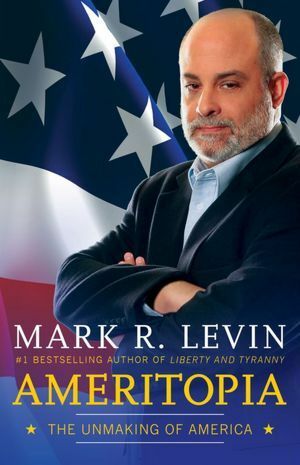 Ameritopia by Mark R. Levin