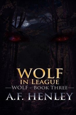 Wolf, in League by A. F. Henley