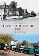 The Cambridgeshire Fens Through Time by Michael Rouse