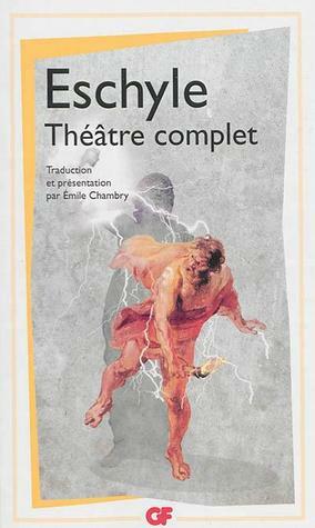 Théâtre complet by Émile Chambry, Aeschylus