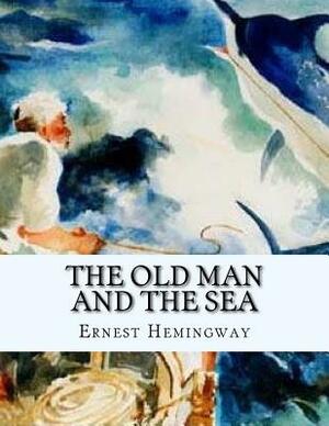 The Old Man and the Sea by Ernest Hemingway