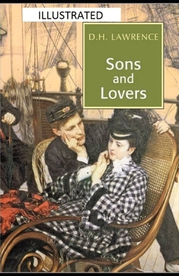 Sons and Lovers Illustrated by D.H. Lawrence