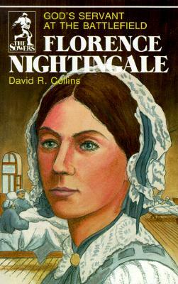 Florence Nightingale: God's Servant at the Battlefield by David R. Collins