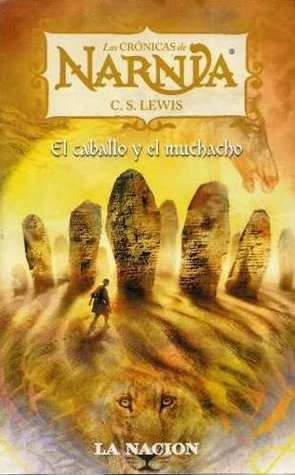 Las Crónicas de Narnia - El caballo y el muchacho by C.S. Lewis