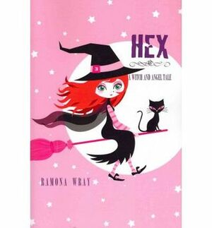 Hex: A Witch and Angel Tale by Ramona Wray