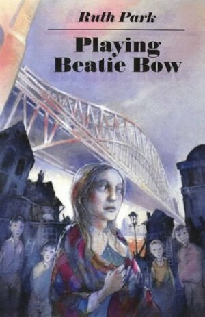 Playing Beatie Bow by Ruth Park