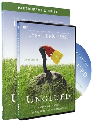 Unglued Study Pack: Making Wise Choices in the Midst of Raw Emotions [With DVD] by Lysa TerKeurst