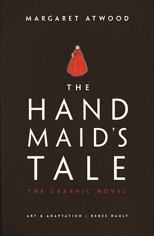 The Handmaid's Tale: The Graphic Novel by Margaret Atwood