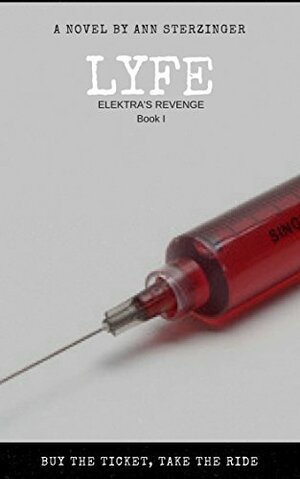 LYFE (Elektra's Revenge Book 1) by Ann Sterzinger