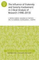 The Influence of Fraternity and Sorority Involvement: A Critical Analysis of Research (1996 - 2013): AEHE Volume 39, Number 6 by Eric M. Norman, Malinda M Matney, Georgianna L. Martin, J. Patrick Biddix