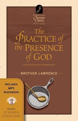 The Practice of the Presence of God: Book & Audiobook by Brother Lawrence, Brother Lawrence