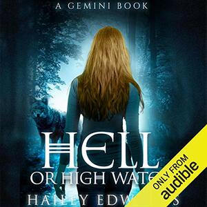Hell or High Water by Hailey Edwards
