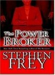 The Power Broker by Stephen W. Frey