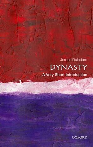 Dynasty: A Very Short Introduction by Jeroen Duindam