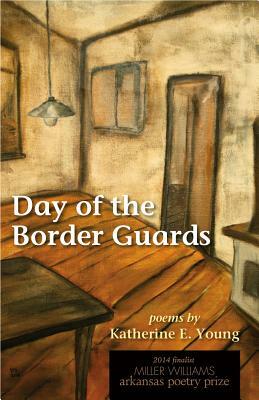 Day of the Border Guards by Katherine E. Young
