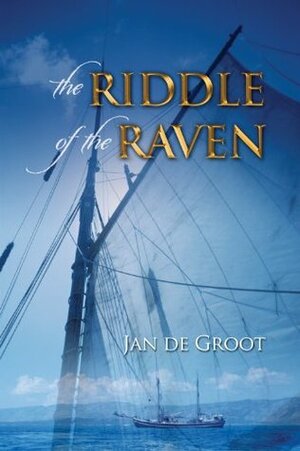 The Riddle of the Raven by Jan de Groot