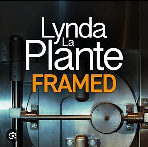 Framed by Lynda La Plante