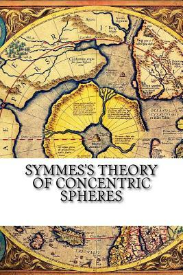 Symmes's Theory of Concentric Spheres by AA VV