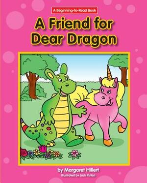 A Friend for Dear Dragon by Margaret Hillert