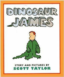 Dinosaur James: Story and Pictures by Scott Taylor