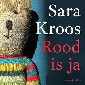 Rood is ja  by Sara Kroos