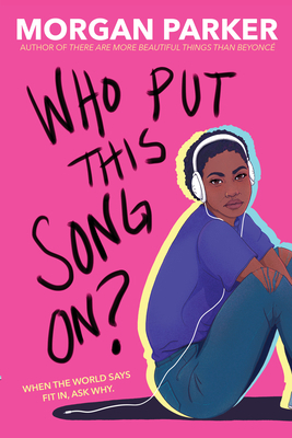 Who Put This Song On? by Morgan Parker