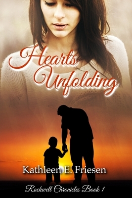 Hearts Unfolding by Kathleen E. Friesen