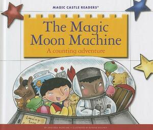 The Magic Moon Machine: A Counting Adventure by Jane Belk Moncure