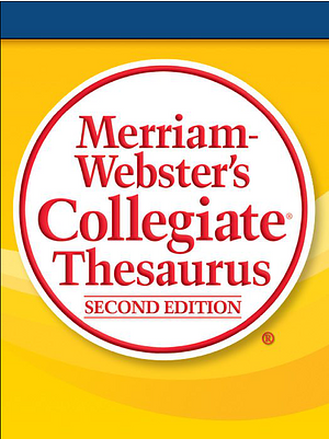 Merriam-Webster's Collegiate Thesaurus, Second Edition, Kindle Edition by Merriam-Webster