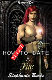 How Not To Date A Fae by Stephanie Burke