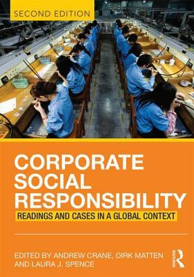 Corporate Social Responsibility: Readings and Cases in a Global Context by 